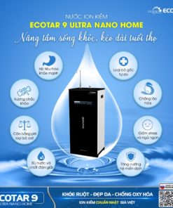 Máy lọc nước ion kiềm Ecotar 9 Ultra Nano Home