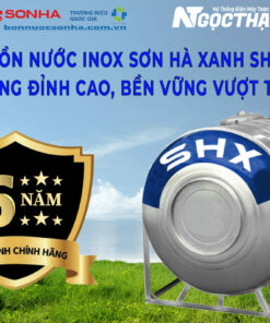 Bồn Nước Inox Sơn Hà Xanh SHX - Chất lượng đỉnh cao, bền bỉ vượt thời gian