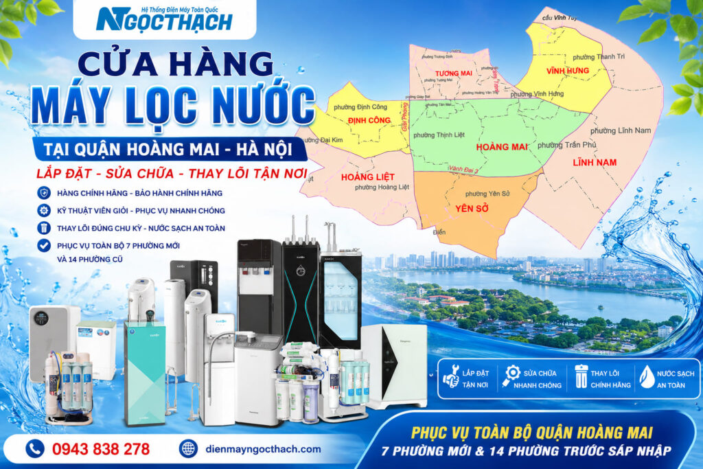 Cửa Hàng Máy Lọc Nước Tại Quận Hoàng Mai Hà Nội – Lắp Đặt, Sửa Chữa, Thay Lõi