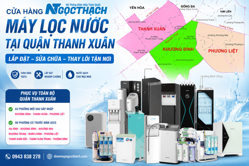 Cửa Hàng Máy Lọc Nước Tại Quận Thanh Xuân Hà Nội – Lắp Đặt, Sửa Chữa, Thay Lõi