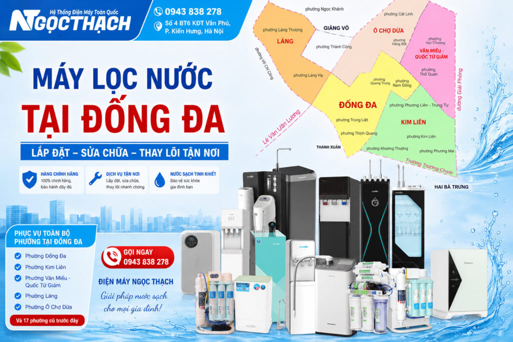 Máy Lọc Nước Tại Quận Đống Đa Hà Nội – Lắp đặt, Sửa Chữa, Thay Lõi Máy Lọc Nước Tận Nơi