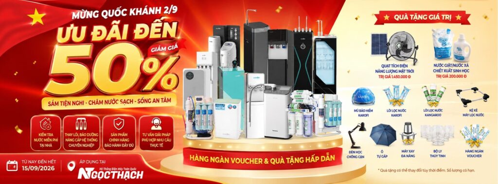 Quốc Khánh 2/9 – Đại Tiệc Ưu Đãi Đến 50%, Chăm Nguồn Nước – Sắm Tiện Nghi Cho Cả Gia Đình