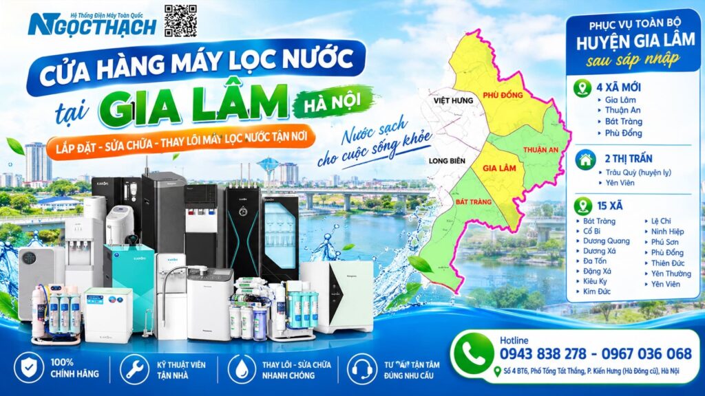Cửa Hàng Máy Lọc Nước Tại Gia Lâm, Hà Nội – Lắp đặt, Sửa Chữa, Thay Lõi Máy Lọc Nước Tận Nhà