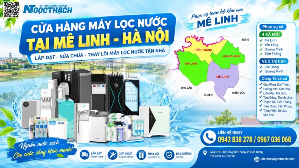 Cửa Hàng Máy Lọc Nước Tại Mê Linh Hà Nội – Lắp đặt, Sửa Chữa, Thay Lõi Máy Lọc Nước Tận Nhà
